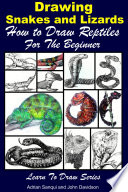 Drawing Snakes and Lizards - How to Draw Reptiles For the Beginner book cover