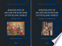 Bibliography of Art and Architecture in the Islamic World (2 Vol. Set) book cover