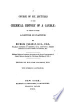 A Course of Six Lectures on the Chemical History of a Candle book cover
