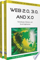 Handbook of Research on Web 2.0, 3.0, and X.0: Technologies, Business, and Social Applications book cover