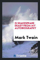 Is Shakespeare Dead? from My Autobiography book cover