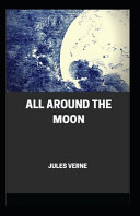 All Around the Moon (illustrated Edition) book cover