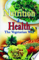 Nutrition And Health: The Vegetarian Way book cover