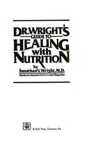 Dr. Wright's Guide to Healing with Nutrition book cover