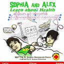 Sophia and Alex Learn about Health book cover