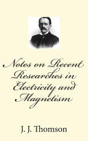 Notes on Recent Researches in Electricity and Magnetism book cover