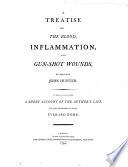 A Treatise on the Blood, Inflammation, and Gun-shot Wounds book cover