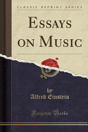 Essays on Music (Classic Reprint) book cover