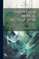 Thirty Years' Musical Recollections; Volume 1 book cover