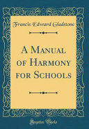 A Manual of Harmony for Schools (Classic Reprint) book cover