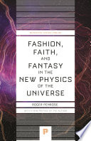 Fashion, Faith, and Fantasy in the New Physics of the Universe book cover