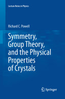 Symmetry, Group Theory, and the Physical Properties of Crystals book cover