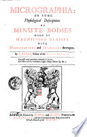 Micrographia: Or Some Physiological Descriptions Of Minute Bodies Made By Magnifying Glasses book cover
