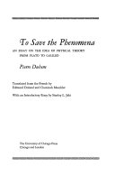 To Save the Phenomena, an Essay on the Idea of Physical Theory from Plato to Galileo book cover