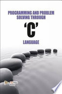 Programming and Problem Solving Through "C" Language book cover