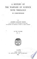 A History of the Warfare of Science with Theology in Christendom book cover