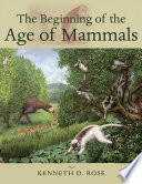 The Beginning of the Age of Mammals book cover