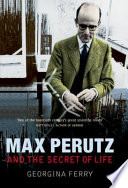 Max Perutz and the Secret of Life book cover