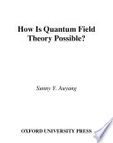 How is Quantum Field Theory Possible? book cover
