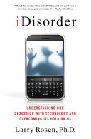IDisorder: Understanding Our Obsession with Technology and Overcoming Its Hold on Us book cover