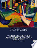 WILHELM MEISTER'S APPRENTICESHIP AND TRAVELS book cover