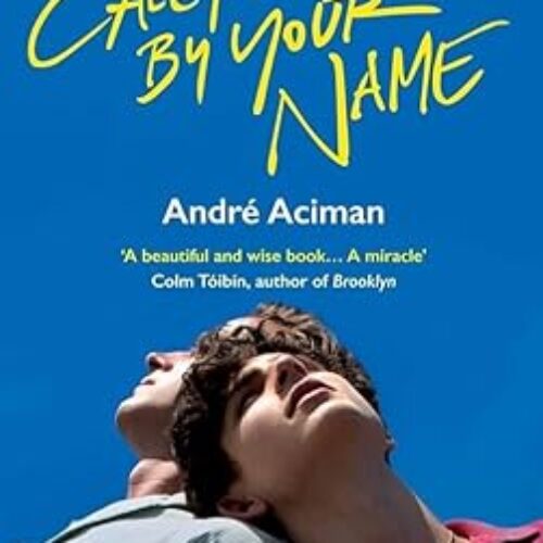 Call Me by Your Name by Andre Aciman