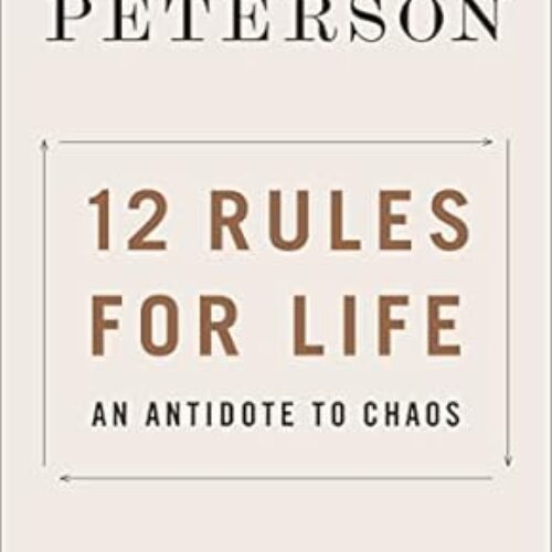 12 Rules for Life: An Antidote to Chaos by Jordan B. Peterson