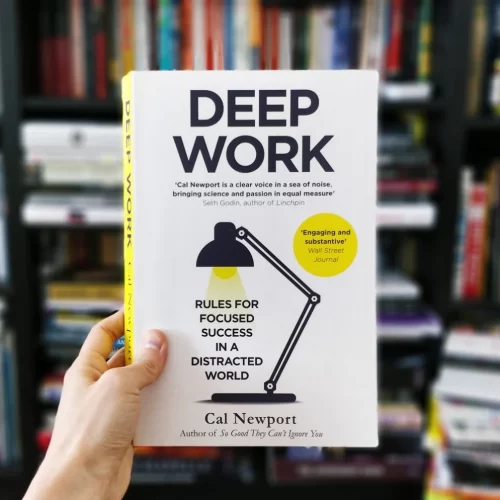 DEEP WORK: RULES FOR FOCUSED SUCCESS IN A DISTRACTED WORLD Paperback by Cal Newport