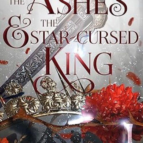 The Ashes and the Star-Cursed King: paperback by Carissa Broadbent (Author)Book 2